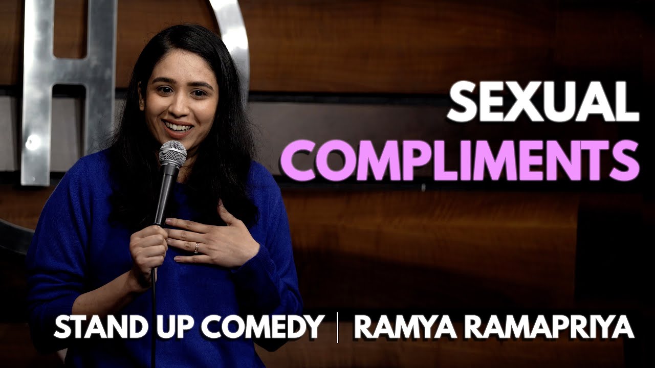 Sexual Compliments Stand Up Comedy By Ramya Ramapriya 